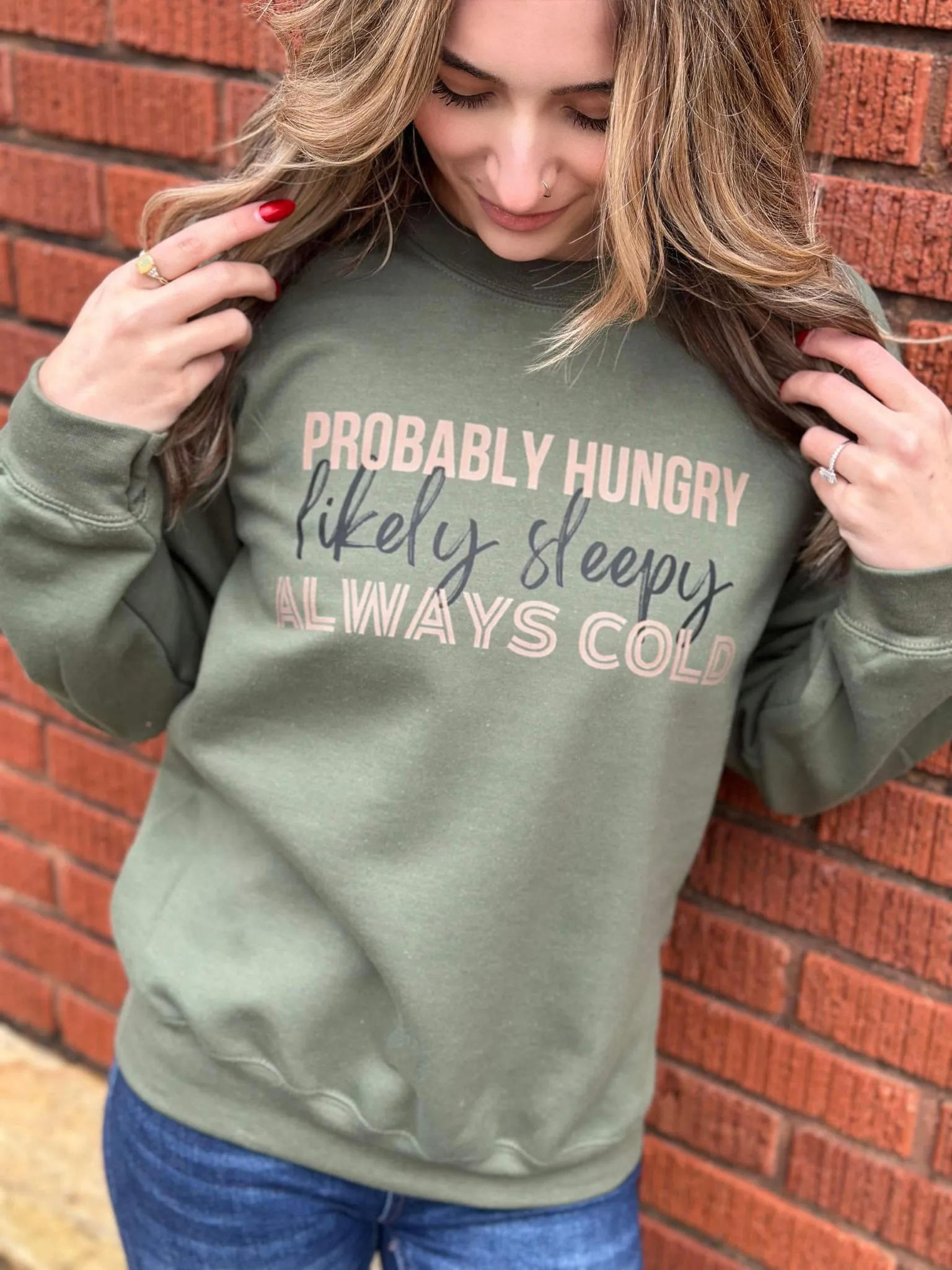 Hungry Sleepy and Always Cold Green Sweatshirt