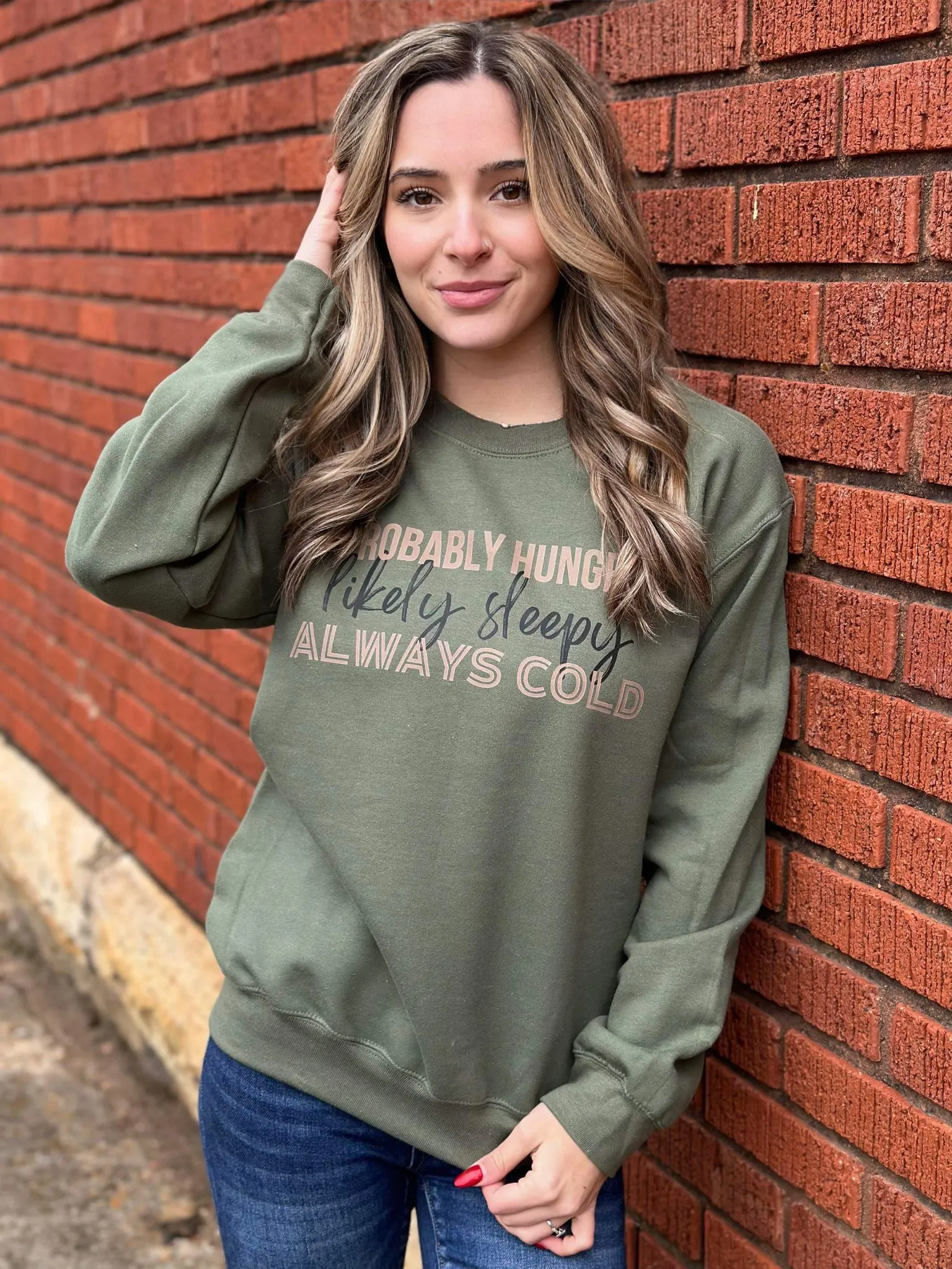 Hungry Sleepy and Always Cold Green Sweatshirt