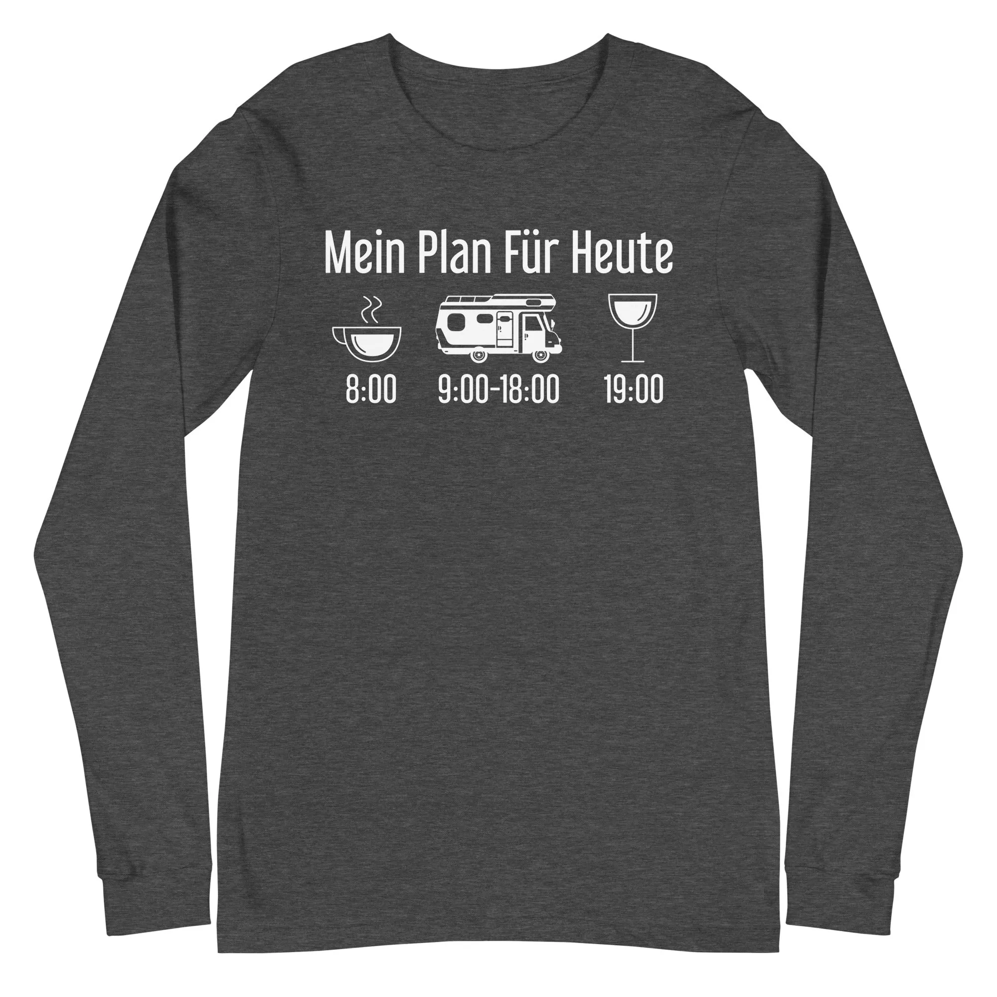 Mein Plan Für Heute - Longsleeve (Unisex)