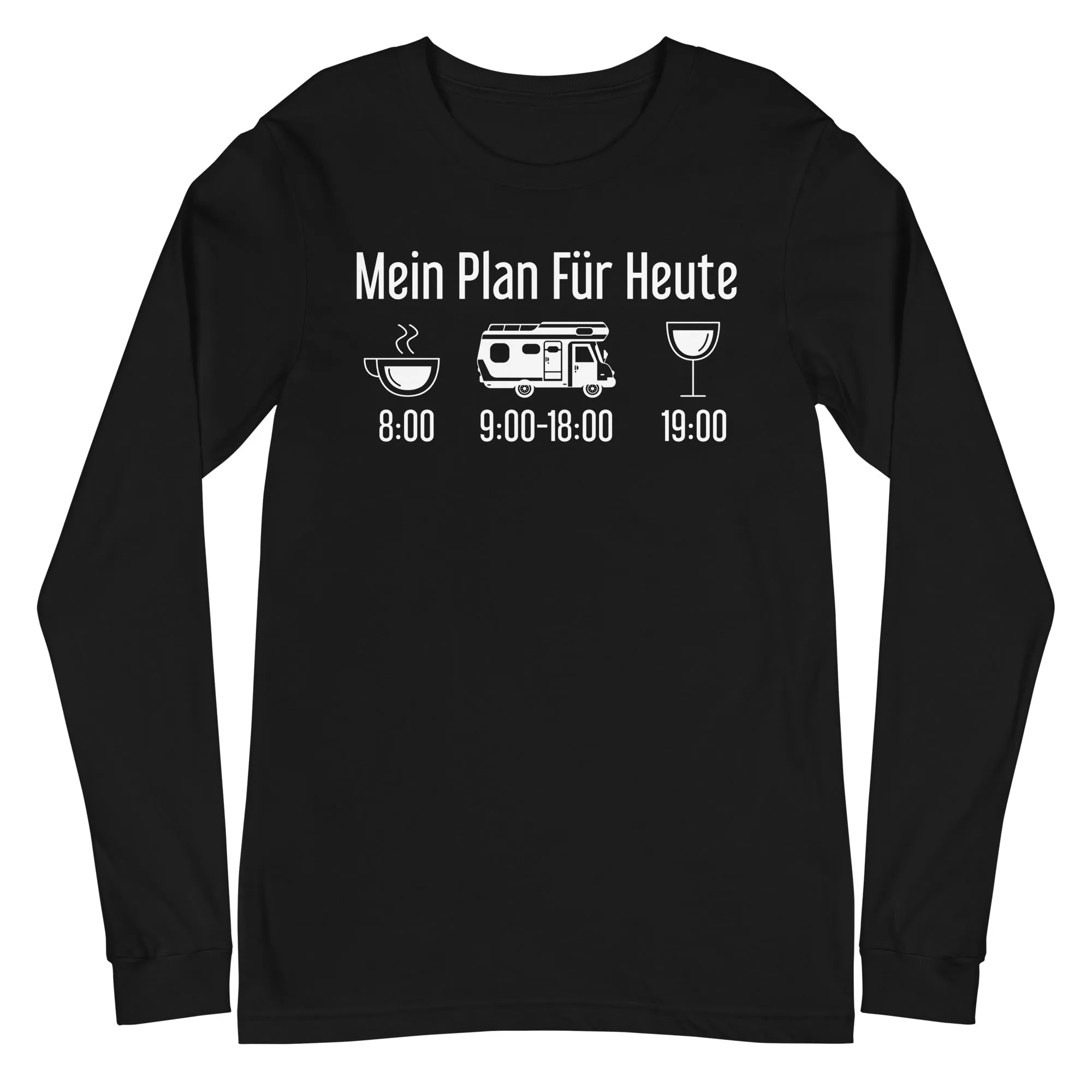 Mein Plan Für Heute - Longsleeve (Unisex)